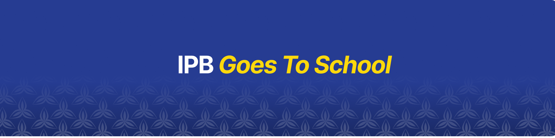 IPB Goes To School